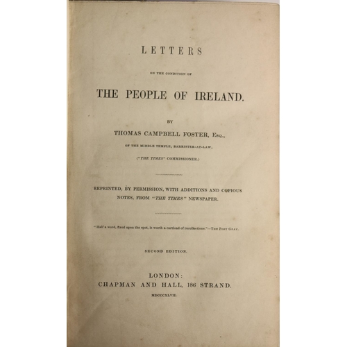 27 - Campbell Foster (Thos.) Letters on the Conditions of The People of Ireland, 8vo L. 1847. Second Edn.... 
