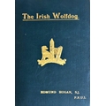 Hogan (Rev. Ed.) The History of the Irish Wolfdog, 12mo D. 1897, First Edn., frontis & plts; als... 