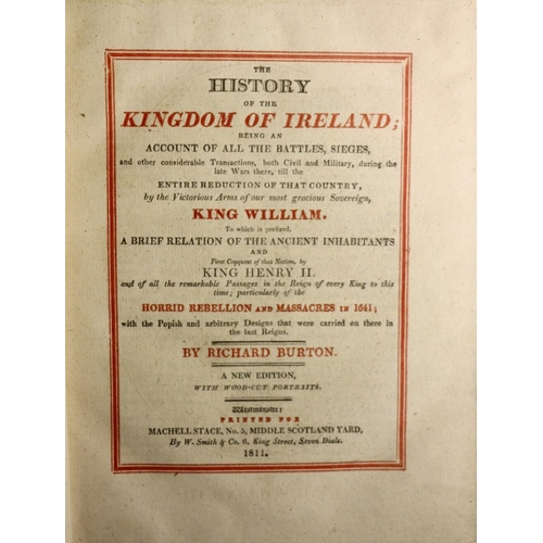 42 - Burton (Richard) The History of the Kingdom of Ireland, 4to Westminster 1811. Wd. cut port. frontis ... 