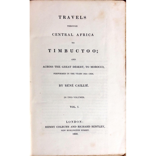 64 - Caillie (Rene) Travels through Central Africa to Timbuctoo; and Across the Great Desert of Morocco; ... 