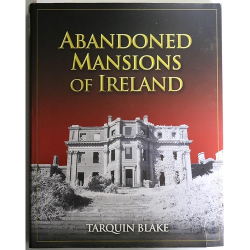 76 - Blake (T.) Abandoned Mansions of Ireland, 2 vols. lg. 4to Cork 2010 - 2012, First Edns.; Mac Donnell... 