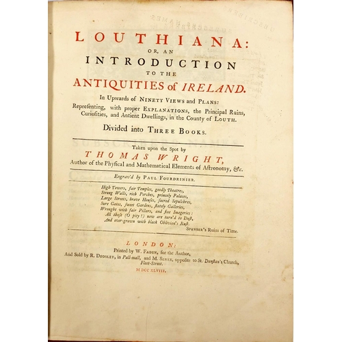 897 - Wright (Thomas) Louthiana: or, An Introduction to the Antiquities of Ireland, Lg. 4to L. 1748. First... 