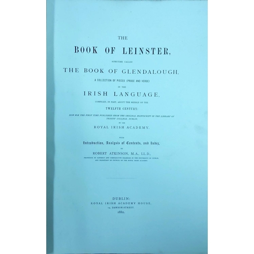 913 - Royal Irish Academy: Atkinson (Robert)ed. The Book of Leinster, Sometimes Called the Book of Glendal... 