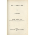Tyndall (John) Mountaineering in 1861. A Vacation Tour, L. 1862. First Edn. hf. title, frontis & 1 p... 