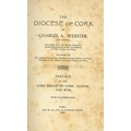 Webster (Chas. A.) The Diocese of Cork, thick 8vo Cork 1920. First Edn., frontis & illus., uncut, or... 