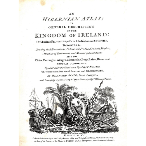 110 - Scale (Bernard) An Hibernian Atlas or General Description of the Kingdom of Ireland, 4to L. 1776. Fi... 