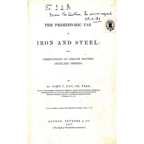 112 - Day (St. John V.) The Prehistoric Use of Iron & Steel, L. 1877. 4 plts. (loose), Signed Pres. Copy; ... 