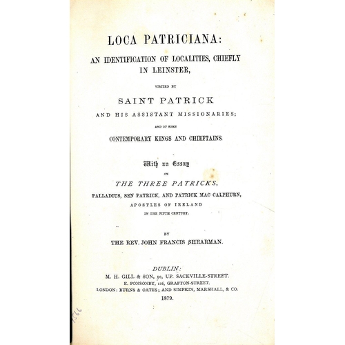 115 - Shearman (Rev. J.F.) Loca Patriciana: An Identification of Localities, chiefly in Leinster visited b... 