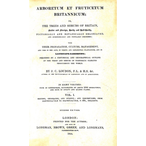 120 - Forestry: Loudon (J.C.) Arboretum et Fruticetum Britannicum, 8vols. thick 8vo L. 1844. Second, illus... 