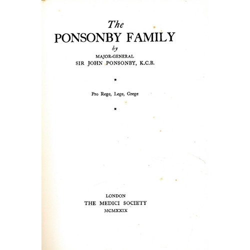 127 - Genealogy: Ponsonby (Maj. Gen. Sir J.) The Ponsonby Family, roy 8vo L. 1929. First, illus., buckram;... 