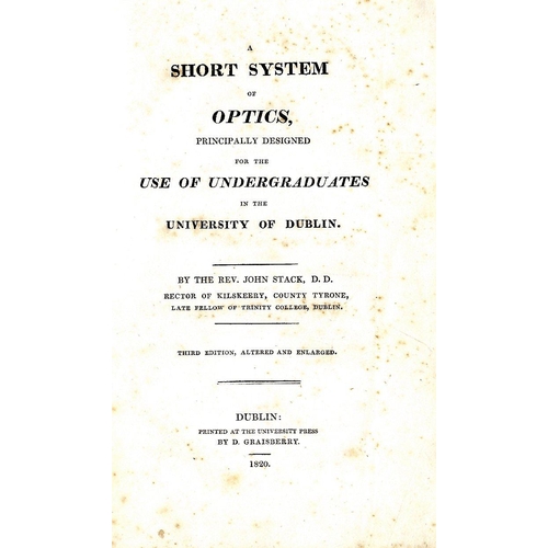 28 - Stack (Rev. J.) A Short System of Optics, D. 1820. Third, 6 fold. plts., uncut, recent cloth; Priest... 