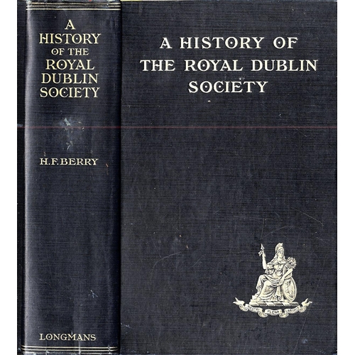 43 - R.D.S.: Berry (Henry F.) A History of the Royal Dublin Society, L. 1915. First Edn., illus. cloth; M... 