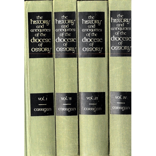 52 - Carrigan (Rev. Wm.) The History and Antiquities of the Diocese of Ossory, 4 vols. Reprint (Wellbrook... 
