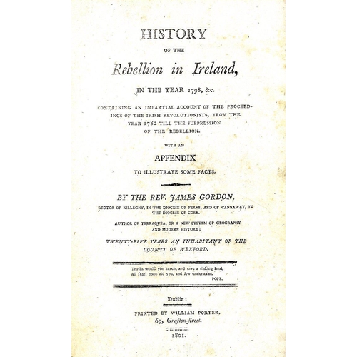 78 - 1798: Gordon (Rev. James) History of the Rebellion in Ireland in the Year 1798, D. 1801. First Edn.,... 