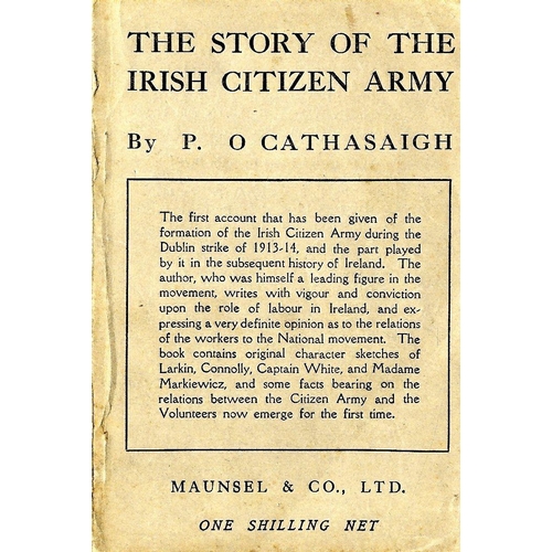 9 - Republican Publications: [O'Casey (Sean)] 'P. O'Cathasaigh,' The Story of the Irish Citizen Army, D.... 