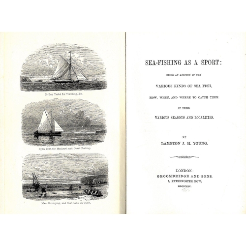 91 - Fishing: Young (Lambton J.H.) Sea-Fishing as a Sport, L. 1865. First, frontis + 7 plts. 4pp. cat. at... 