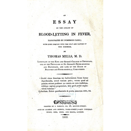 96 - Mills (Thomas) M.D. An Essay on The Utility of Blood Letting in Fever, illustrated by numerous Cases... 