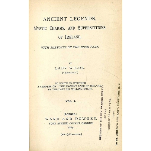 20 - Wilde (Lady) 'Speranza' Ancient Legends, Mystic Charms, and Superstitions of Ireland, 2 vols. sm. 8v... 