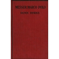 Inscribed Presentation Copies  Byrne (Donn) Messer Marco Polo, L. 1921. First Edn. cold. frontis &am... 