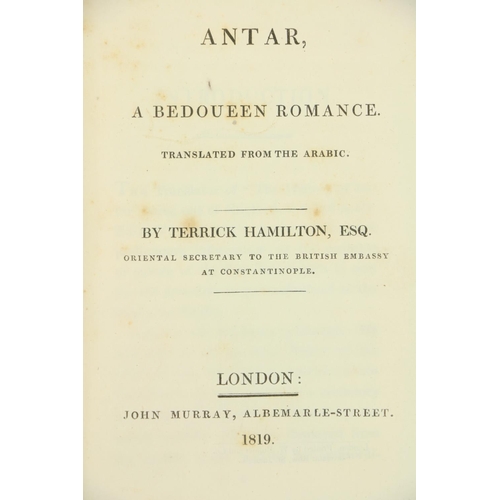 106 - Hamilton (Terrick) Antar, A Bedoueen Romance, Translated from this Arabic. 8vo Lond. (J. Murray) 181... 