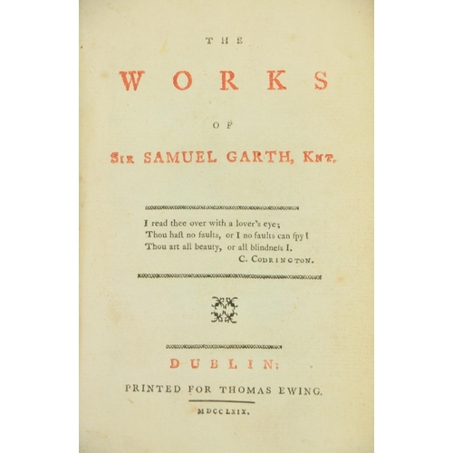 109 - Irish Poetry:  Garth (Sir Sam.) The Works of ..., 12mo D. (for Thomas Ewing) 1769. First Edn., red &... 