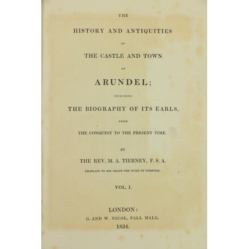 117 - Tierney (Rev. M.A.) The History and Antiquities of the Castle and Town of Arundel, 2 vols. sm. folio... 