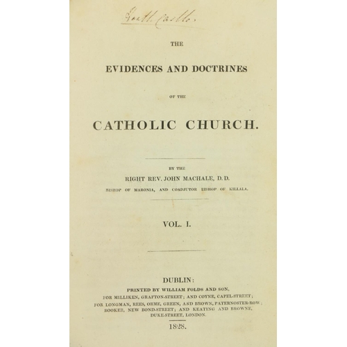 122 - Mac Hale (Rt. Rev. John) The Evidences and Doctrines of the Catholic Church, 2 vols. D. 1828. First ... 