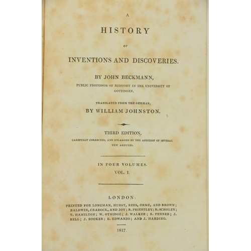 125 - Beckmann (John) A History of Inventions and Discoveries, 4 vols. L. 1817. Trans. from German by Wm. ... 