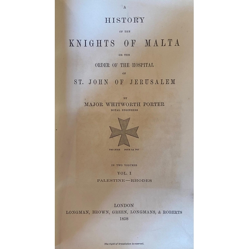 74 - Porter (Maj. Whitworth) A History of the Knights of Malta, 2 vols. L. 1858. 2 engd. frontis., full c... 