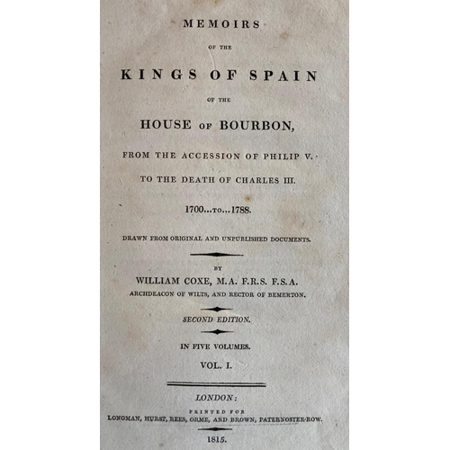 81 - Coxe (Wm.) Memoirs of the Kings of Spain, 5 vols. History of the House of Austria, 5 vols.; Duke of ... 