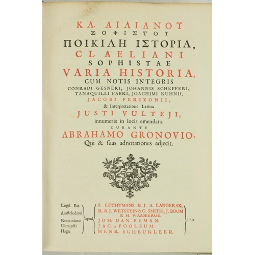 473 - Gronovius (Abraham)Ed. Cl. Aeliani Sophistae Varia Historia, Cum Notis Integris Conradi Gesneri... 