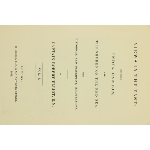 1054 - Elliot (Capt. Robert) Views in the East; Comprising India, Canton, and The Shores of the Red Sea. 2 ... 