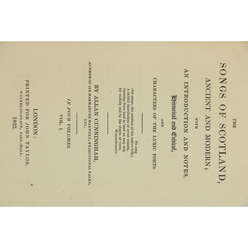 827 - Cunningham (Allan) The Songs of Scotland, Ancient and Modern, 4 vols. London (For Joh... 