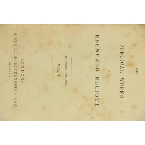 830 - Elliot (Ebenezer) The Poetical Works of ..., 3 vols. Sm. 8vo London (B. Steill) 1844. Cont. hf. calf... 