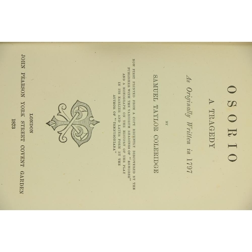 849 - Coleridge (Samuel Taylor) Osorio A Tragedy, As Originally Written in 1797. Lond. (John Pearson) 1873... 