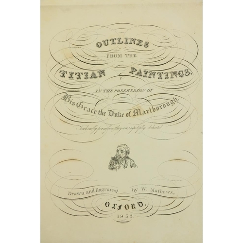 941 - Plates:  Mathews (W.) Outlines from the Titian Paintings, in the Possession of His Grace t... 