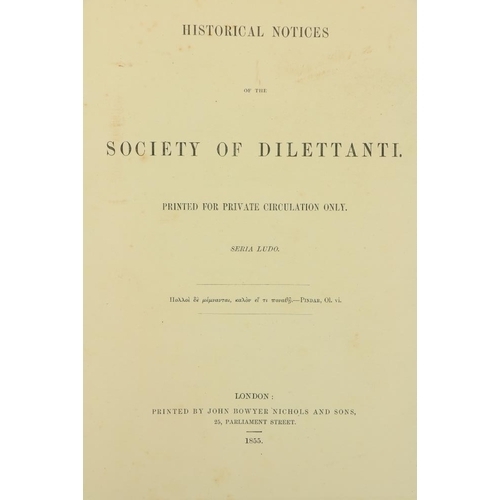 1043 - Dilettanti - Historical Notices of the Society of Dilettanti, Printed for Private Circulat... 