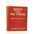 Little (Dr. Geo. A.) Dublin Before the Vikings, An Adventure in Discovery, 4to D. 1957. First Edn., ... 