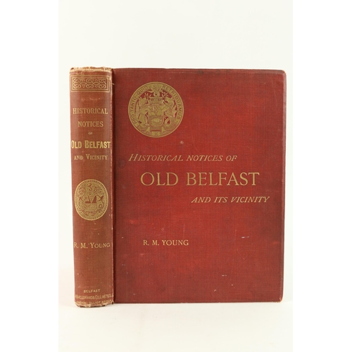37 - Young (Rob. M.) Historical Notices of Old Belfast and its Vicinity, lg. 4to Belfast (Marcus War... 