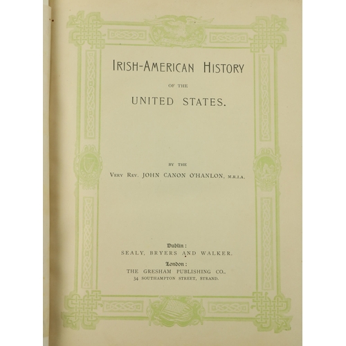 56 - O'Hanlon (V. Rev. Canon John) Irish-American History of the United States, Lg. thick 4to D. [19... 
