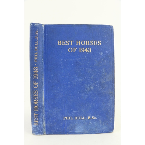 692 - Founder of TimeformBull (Phil, B.Sc.). Best Horses of 1943. Portway Press,  L.1944.  Blue cloth gilt... 