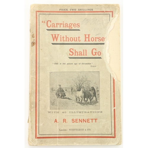 632 - Sennett (A.R.) Carriages Without Horses Shall Go, 8vo Lond. 1896. Illus. frontis plts. & il... 