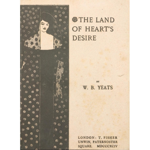 675 - Yeats (W.B.) The Land of Heart's Desire, sm. sq. 8vo Lond. (T. Fisher Unwin) 1894. First E... 