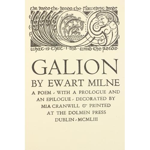 702 - Dolmen Press: Milne (Ewart) Galion, 8vo D. 1953. Lim. Edn. No. 167 of 200 Copies. With fine bl. &... 