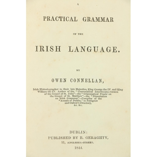 101 - Connellan (Owen) A Practical Grammar of the Irish Language, 8vo D. 1844. First Edn., [IV], 120pp, or... 