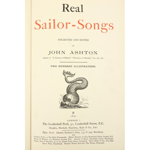 173 - Ashton (John) Real Sailor Songs, folio L. (Leadenhale Press) 1891. First Edn., red & bl. title, ... 