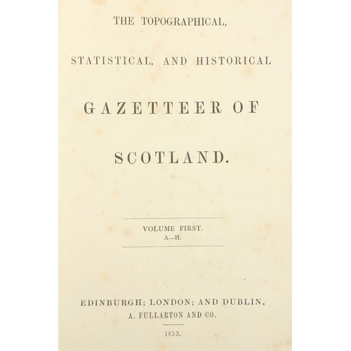 68 - Scotland: The Topographical, Statistical and Historical Gazetteer of Scotland, 2 vols. imp. thick, 8... 