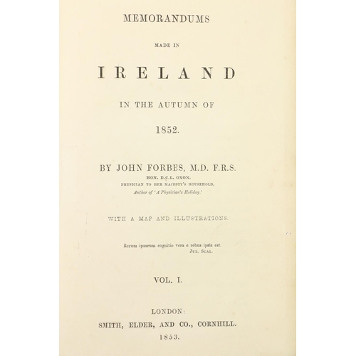 99 - Forbes (John) Memorandums made in Ireland in the Autumn of 1852, 2 vols., L. (Smith, Elder & Co.... 