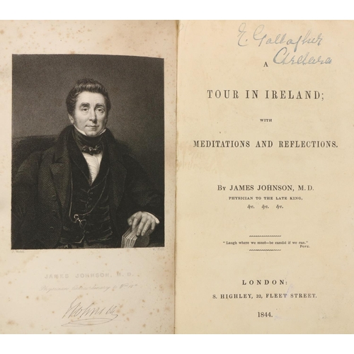 188 - Johnson (James) A Tour in Ireland; with Meditations and Reflections, 8vo Lond. 1844. First Edn., por... 