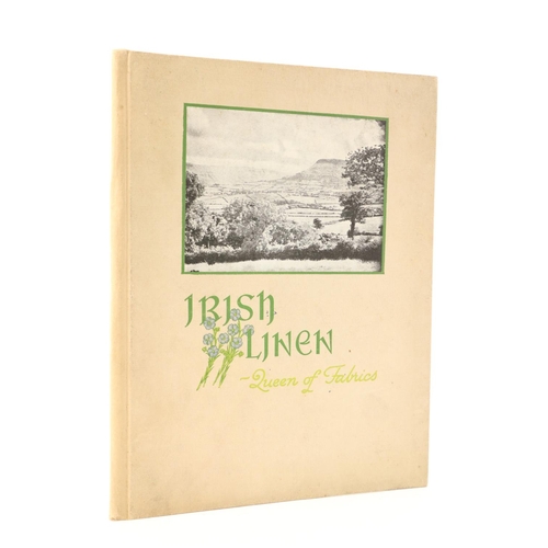 215 - Irish Linen: Irish Linen-Queen of Fabrics, with a Forward by Her Grace The Duchess of Abercorn. 4to ... 